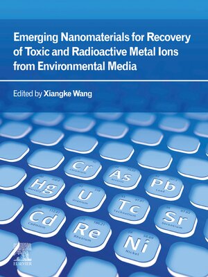 cover image of Emerging Nanomaterials for Recovery of Toxic and Radioactive Metal Ions from Environmental Media